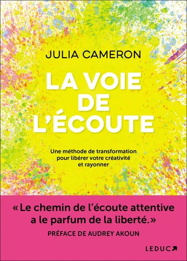 La voie de l'écoute - Julia Cameron - Éditions Leduc