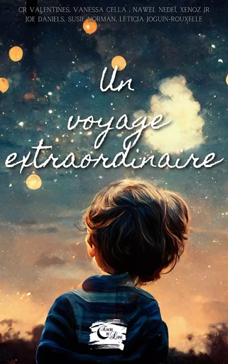 Un voyage extraordinaire - C. R Valentines, Vanessa Cella, Nawel Nedeï, J. R Xenoz, Joe Daniels, Susie Norman, Léticia Joguin Rouxelle - Editions Encre de lune