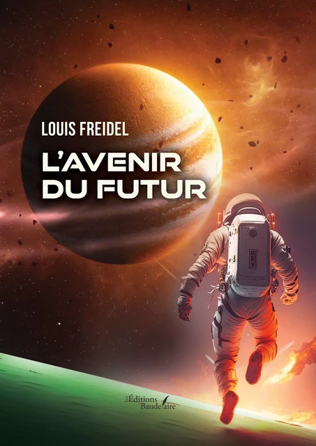 L'avenir du futur - Louis Freidel - Éditions Baudelaire