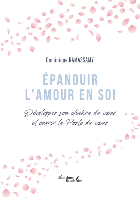 Épanouir l'Amour en soi - Dominique Ramassamy - Éditions Baudelaire