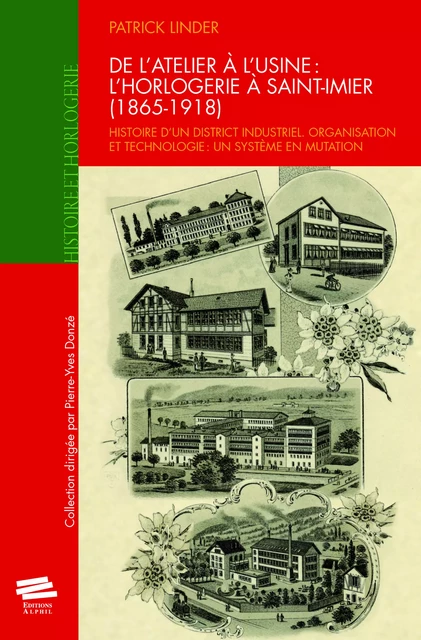 De l'atelier à l'usine : l'horlogerie à Saint-Imier (1865-1918) - Patrick Linder - Alphil