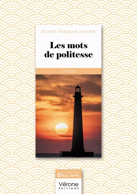 Les mots de politesse - Maryse Habasque Jouanny - Editions Vérone