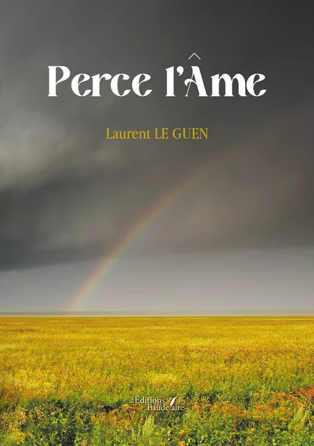 Perce l'Âme - le Guen Laurent - Éditions Baudelaire