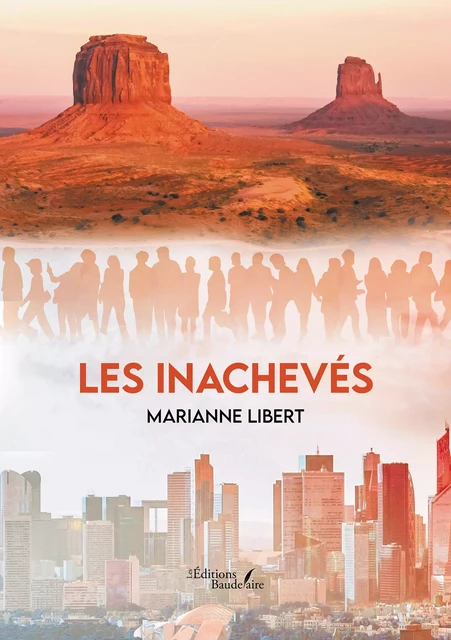 Les inachevés - Libert Marianne - Éditions Baudelaire