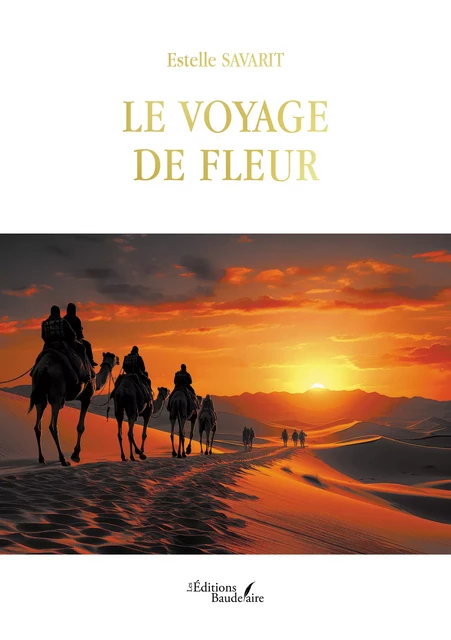 Le voyage de Fleur - Estelle Savarit - Éditions Baudelaire