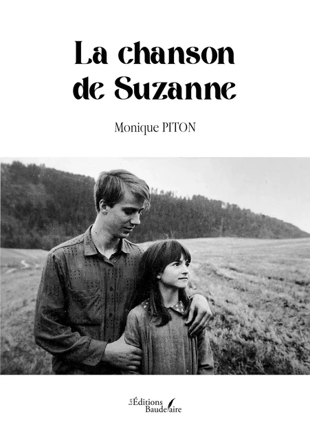 La chanson de Suzanne - Monique Piton - Éditions Baudelaire