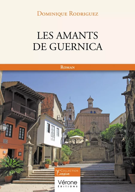 Les amants de Guernica - Rodriguez Dominique - Editions Vérone