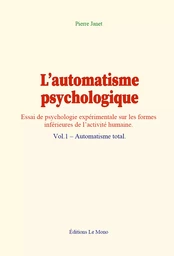 L’automatisme psychologique (vol.1)