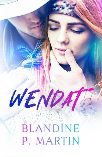 Wendat - Blandine P. Martin - BPM Editions