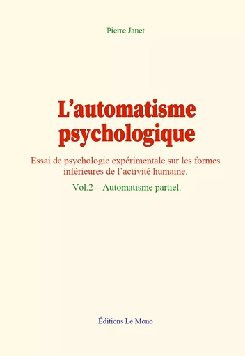 L’automatisme psychologique (vol.2) - Pierre Janet - Editions Le Mono