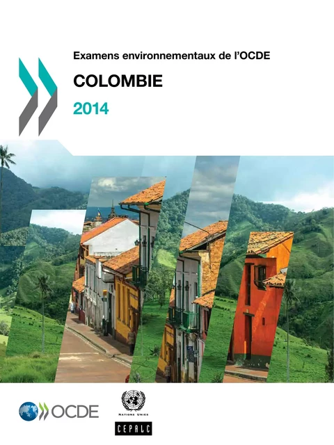 Examens environnementaux de l'OCDE : Colombie 2014 -  Collectif - OECD