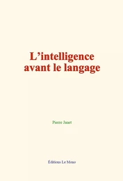 L’intelligence avant le langage