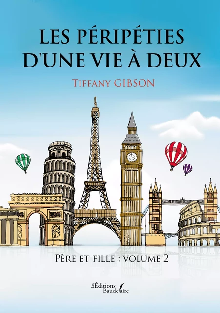 Les péripéties d'une vie à deux – Père et fille : Volume 2 - Gibson Tiffany - Éditions Baudelaire