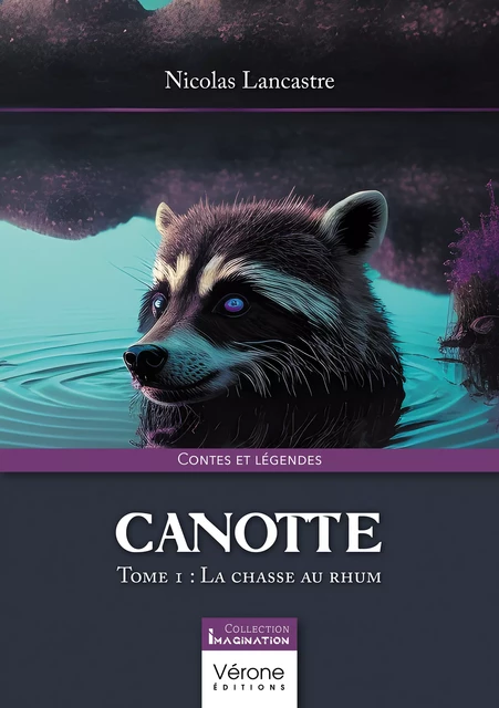 Canotte - Tome 1 : La chasse au rhum - Nicolas Lancastre - Editions Vérone