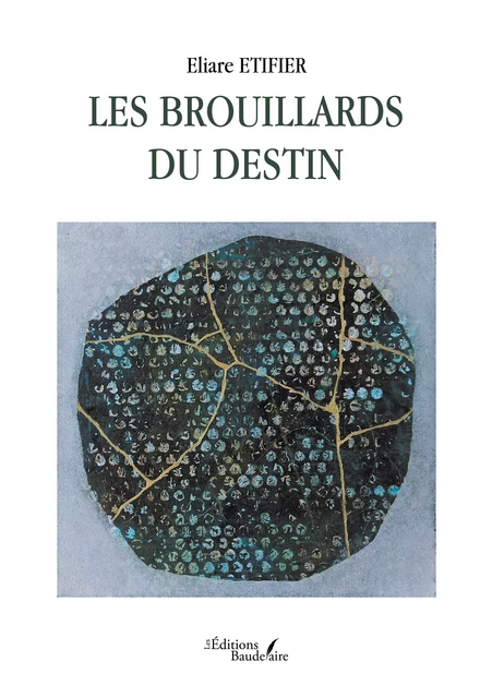 Les brouillards du destin - Etifier Eliare - Éditions Baudelaire