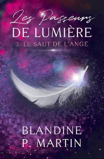 Les Passeurs de Lumière - 3. Le Saut de l'Ange - Blandine P. Martin - BPM Editions