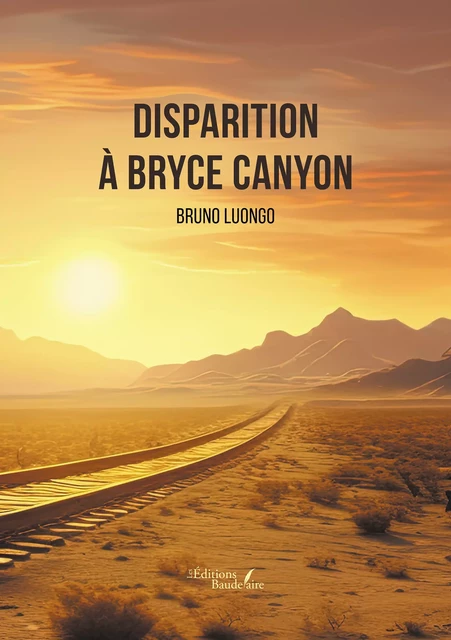 Disparition à Bryce Canyon - Bruno Luongo - Éditions Baudelaire