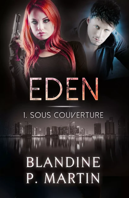 Eden - 1. Sous couverture - Blandine P. Martin - BPM Editions