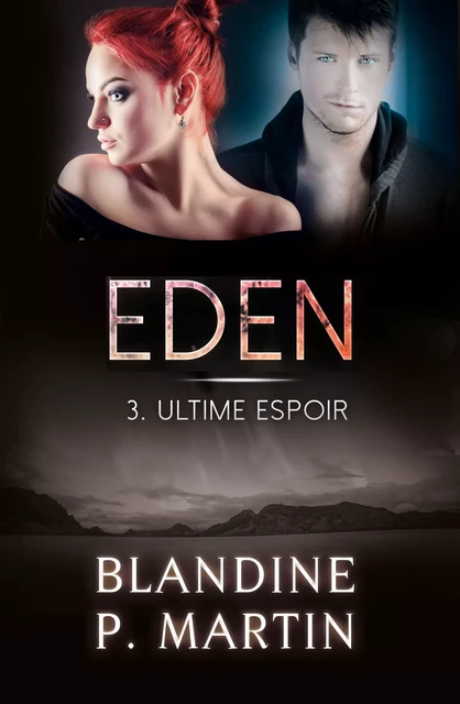 Eden - 3. Ultime espoir - Blandine P. Martin - BPM Editions