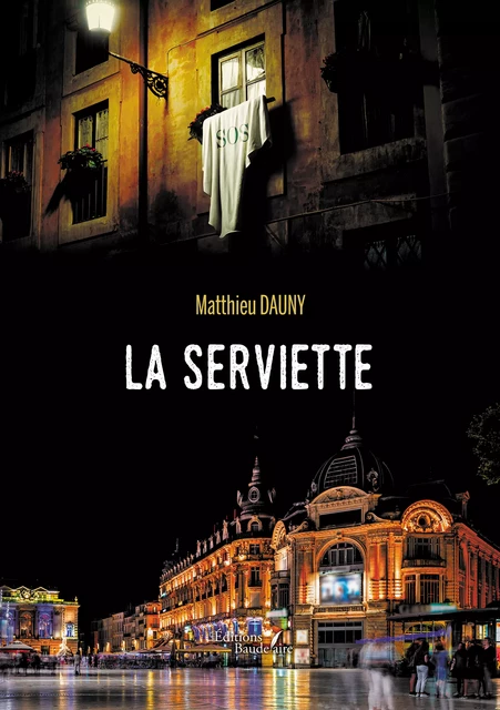 La serviette - Matthieu Dauny - Éditions Baudelaire