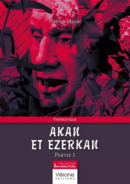 Akan et Ezerkan - Partie 1 - Mayer Patrick - Editions Vérone