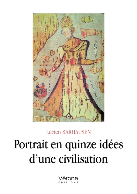 Portrait en quinze idées d’une civilisation - Lucien Karhausen - Editions Vérone