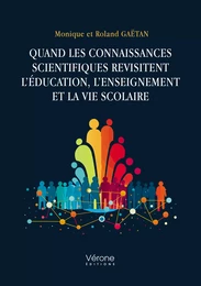 Quand les connaissances scientifiques revisitent l’éducation, l’enseignement et la vie scolaire