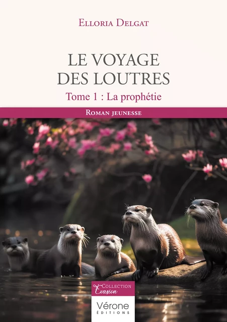 Le voyage des loutres - Delgat Elloria - Editions Vérone