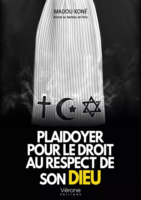 Plaidoyer pour le droit au respect de son Dieu - Madou Koné - Editions Vérone