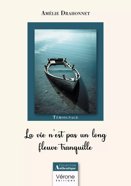 La vie n'est pas un long fleuve tranquille - Drahonnet Amélie - Editions Vérone