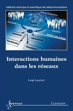 Interactions humaines dans les réseaux - Luigi Lancieri - Hermes Science Publications