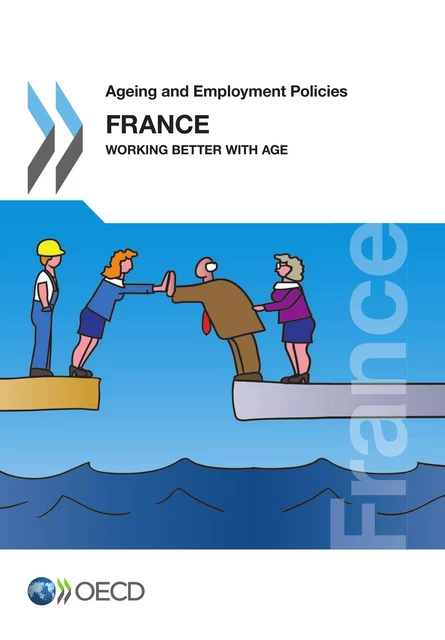 Ageing and Employment Policies: France 2014 -  Collective - OECD