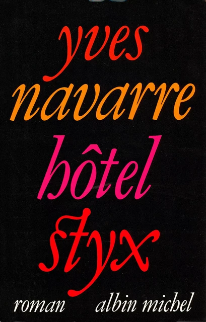 Hôtel Styx - Yves Navarre - Albin Michel