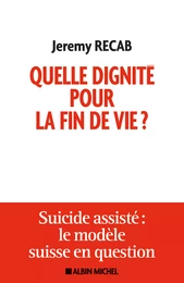 Quelle dignité pour la fin de vie ?