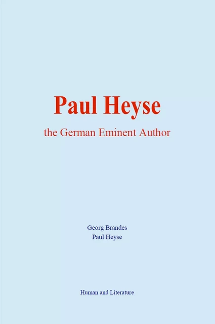 Paul Heyse : the German Eminent Author - Georg Brandes, Paul Heyse - Human and Literature Publishing