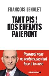 Tant pis ! Nos enfants paieront