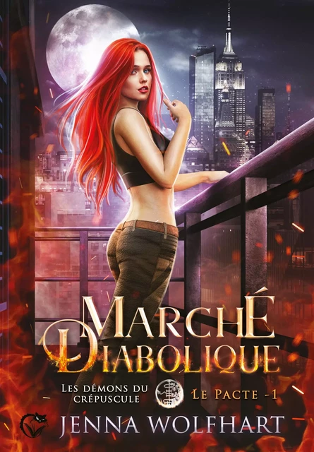 Les démons du crépuscule, le Pacte 1 : Marché diabolique - Jenna Wolfhart - Editions du Chat Noir