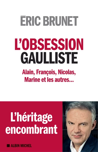 L’Obsession gaulliste - Éric Brunet - Albin Michel