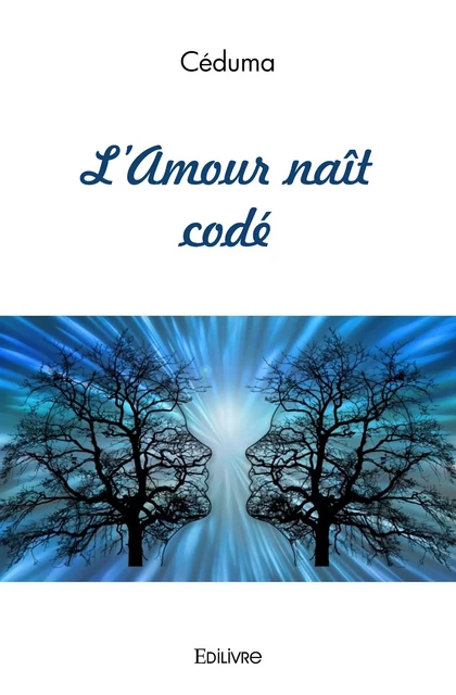 L'Amour naît codé -  Céduma - Editions Edilivre