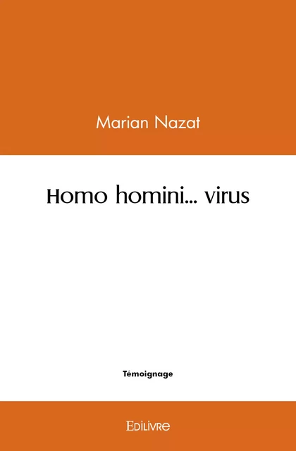 Homo homini… virus - Marian Nazat - Editions Edilivre