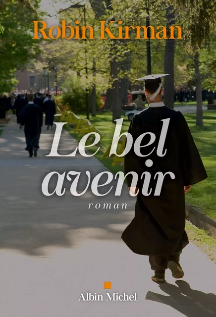 Le Bel Avenir - Robin Kirman - Albin Michel