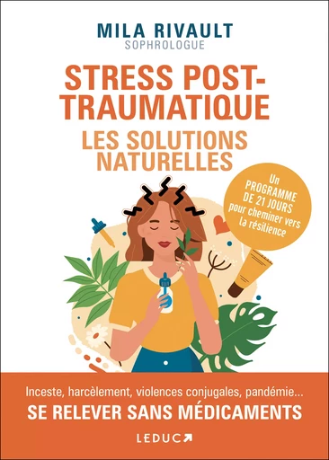 Stress post-traumatique : les solutions naturelles - Mila Rivault - Éditions Leduc