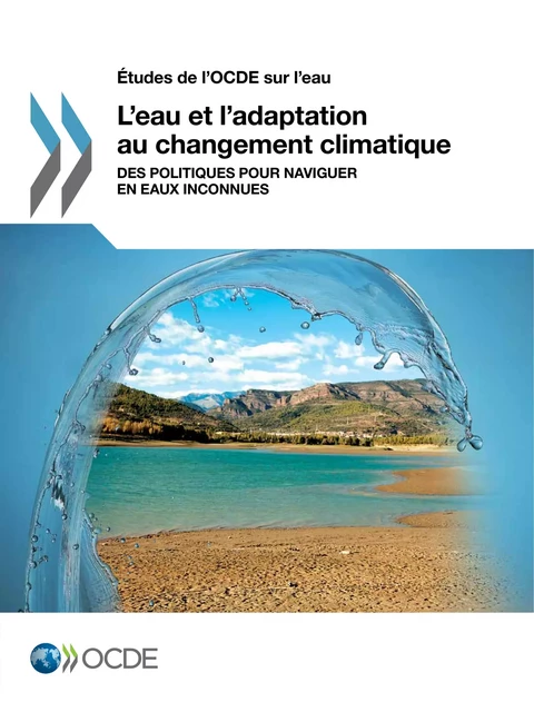 L'eau et l'adaptation au changement climatique -  Collectif - OECD