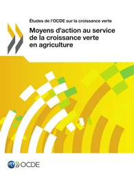 Moyens d'action au service de la croissance verte en agriculture