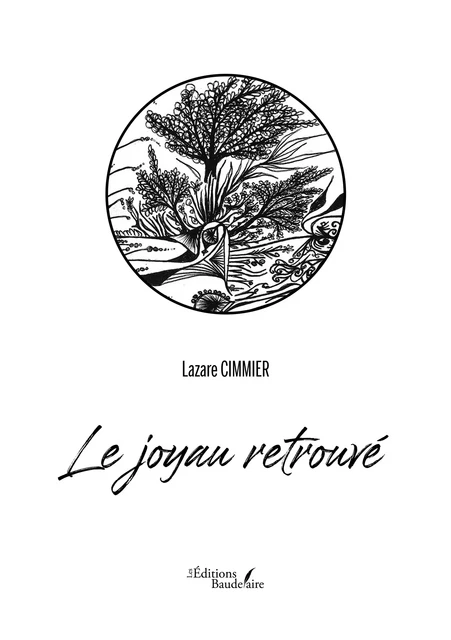 Le joyau retrouvé - Lazare Cimmier - Éditions Baudelaire