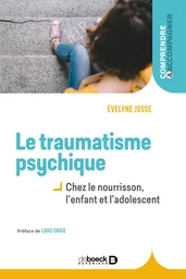 Le traumatisme psychique chez le nourrisson, l'enfant et l'adolescent