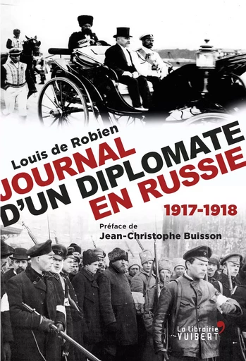 Journal d'un diplomate en Russie - 1917-1918 - Louis de Robien - La Librairie Vuibert