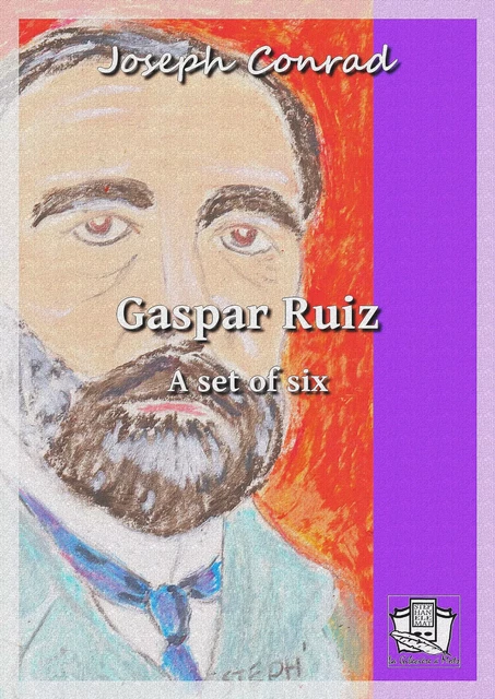 Gaspar Ruiz - Joseph Conrad - La Gibecière à Mots