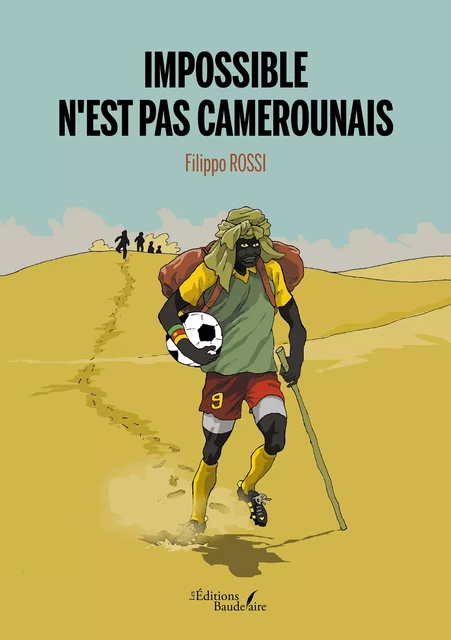 Impossible n'est pas camerounais - Filippo Rossi - Éditions Baudelaire