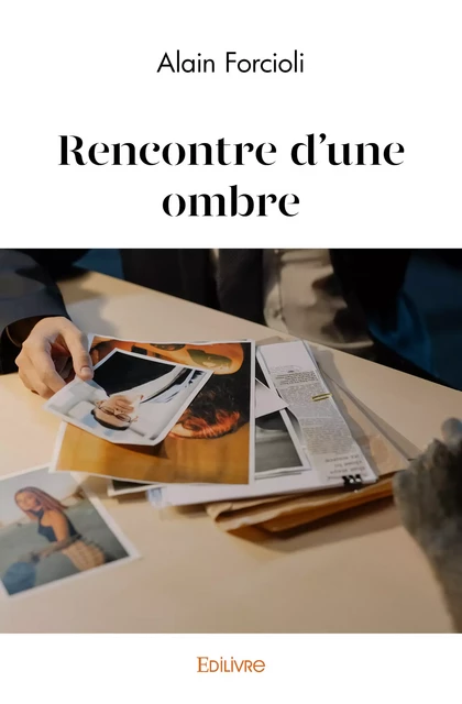 Rencontre d'une ombre - Alain Forcioli - Editions Edilivre